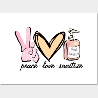 Peace Love sanitize - quarantine 2020 Posters and Art